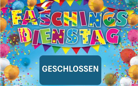 Öffnungszeiten am Faschingsdienstag